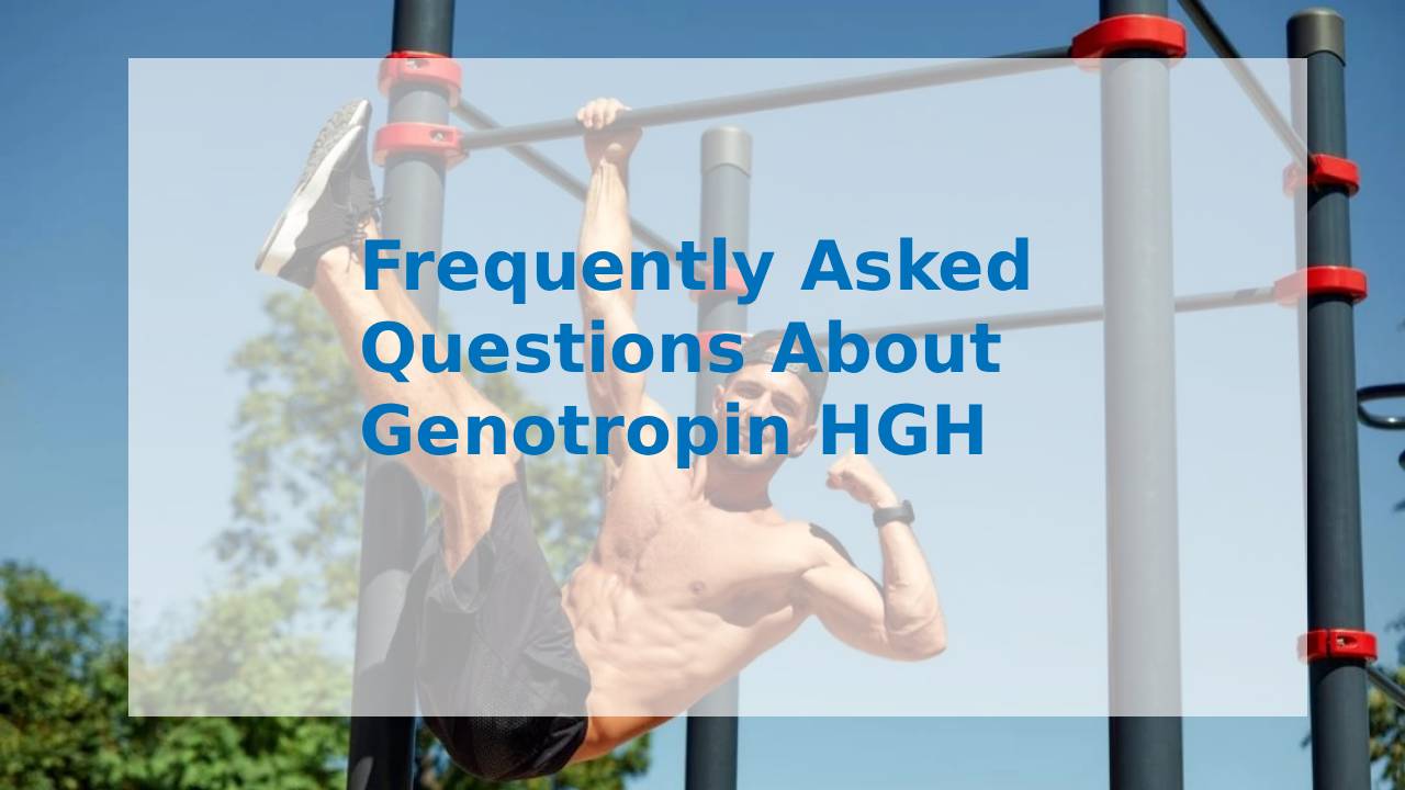 Frequently Asked Questions About Genotropin HGH