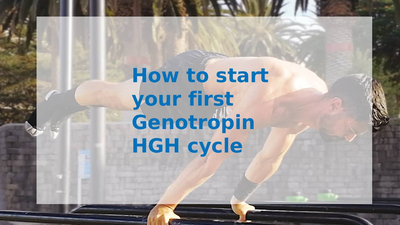 How to Start Your First Genotropin HGH Cycle