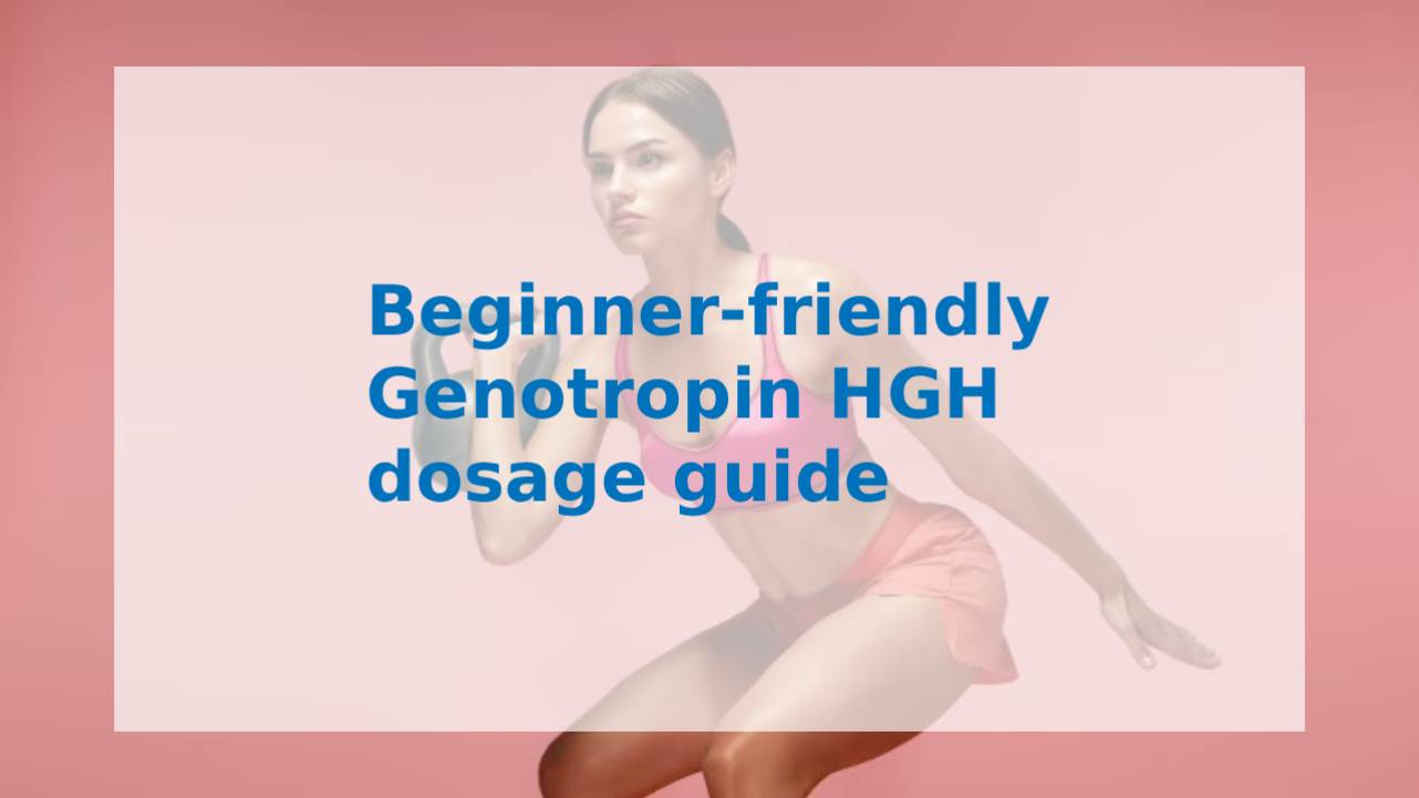 Beginner-friendly Genotropin HGH Dosage Guide