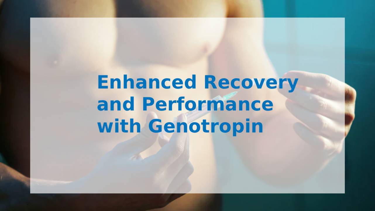 Enhanced Recovery and Performance with Genotropin